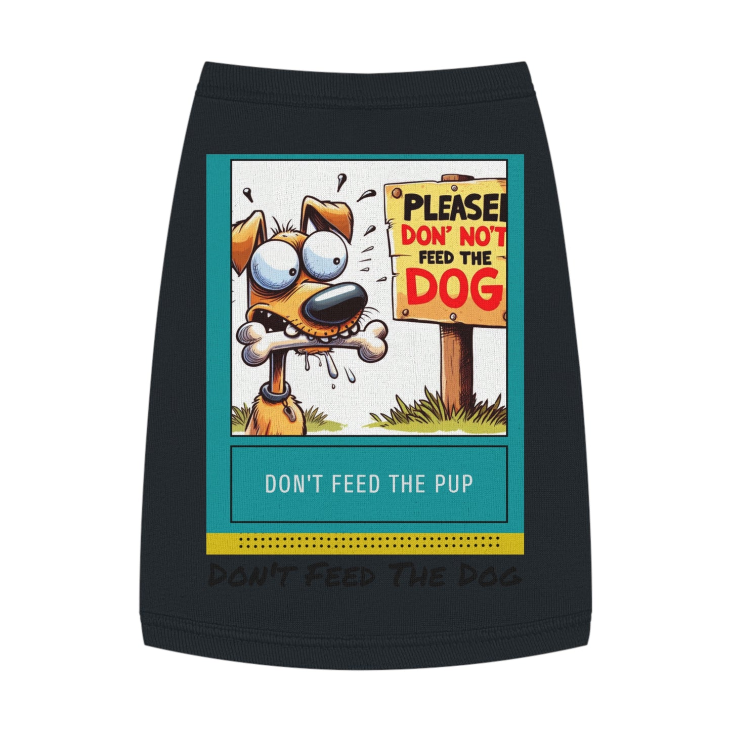 Medium Funny Sign Don't Feed The Pup Dog Shirt