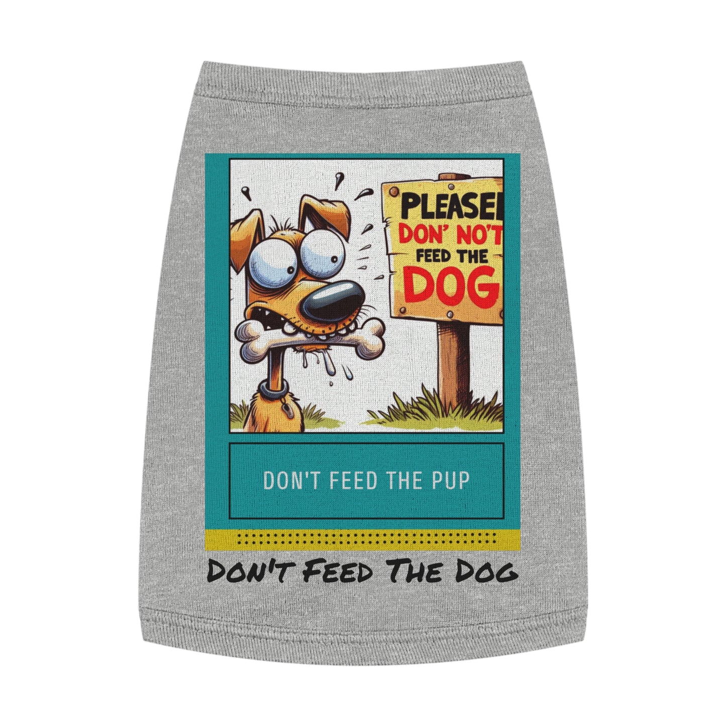 Medium Funny Sign Don't Feed The Pup Dog Shirt